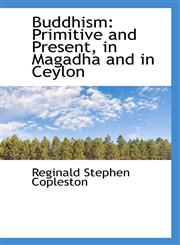 Buddhism Primitive and Present, in Magadha and in Ceylon,1110268343,9781110268344