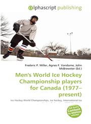 Men's World Ice Hockey Championship players for Canada (1977-present),6134375969,9786134375962