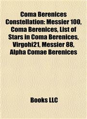 Coma Berenices Constellation Messier 100, Coma Berenices, List of Stars in Coma Berenices, Virgohi21, Messier 88, Alpha Comae Berenices,1157632416,9781157632412