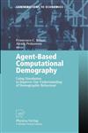 Agent-Based Computational Demography Using Simulation to Improve Our Understanding of Demographic Behaviour,3790815500,9783790815504