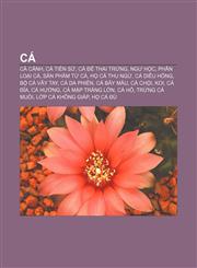 CA CA C NH, CA Ti N S, CA Thai Tr Ng, Ng H C, Phan Lo I CA, S N PH M T CA, H CA Thu Ng, CA Dieu H Ng, B CA Vay Tay, CA Da,1233867466,9781233867462
