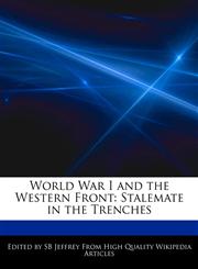 World War I and the Western Front Stalemate in the Trenches,1242299025,9781242299025