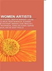 French women artists Alice Prin, Camille Claudel, Berthe Morisot, Louise Élisabeth Vigée Le Brun, Rosa Bonheur, Suzanne Valadon,1155917367,9781155917368