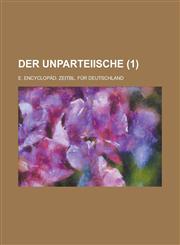 Der Unparteiische; E. Encyclopad. Zeitbl. Fur Deutschland (1 ),123450748X,9781234507480