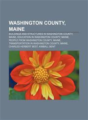 Washington County, Maine Buildings and structures in Washington County, Maine, Education in Washington County, Maine,1156903238,9781156903230