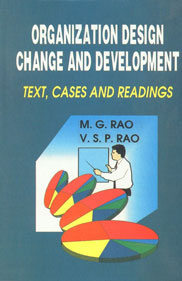 Organization Design, Change and Development Text, Cases, and Readings (For BBA, M.Com., MBA, PGDBA Students) 1st Published,8171415091,9788171415090