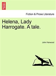 Helena, Lady Harrogate. A tale.,1240893116,9781240893119