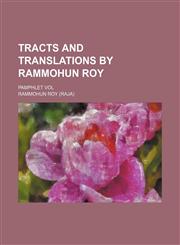 Tracts and Translations by Rammohun Roy; Pamphlet Vol,1151147826,9781151147820