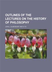 Outlines of the Lectures on the History of Philosophy,1151124451,9781151124456