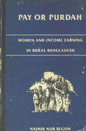 Pay or Purdah Women and Income Earning in Rural Bangladesh,0908665180,9780908665181