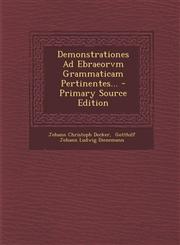 Demonstrationes Ad Ebraeorvm Grammaticam Pertinentes... - Primary Source Edition,1294679473,9781294679479