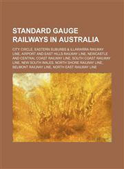 Standard gauge railways in Australia City Circle, Eastern Suburbs & Illawarra railway line, Airport and East Hills railway line,1234587807,9781234587802