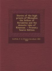 Stories of the High Priests of Memphis; The Sethon of Herodotus and the Demotic Tales of Khamuas - Primary Source Edition,1293858404,9781293858400