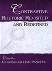 Contrastive Rhetoric Revisited and Redefined,0805836349,9780805836349