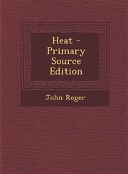 Heat - Primary Source Edition,1293002550,9781293002551