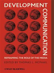 Development Communication Reframing the Role of the Media,1405187948,9781405187947