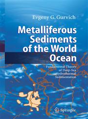 Metalliferous Sediments of the World Ocean Fundamental Theory of Deep-Sea Hydrothermal Sedimentation,3540278699,9783540278696