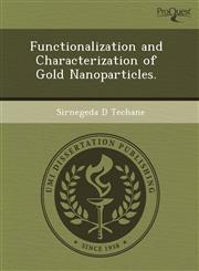Functionalization and Characterization of Gold Nanoparticles.,1244636622,9781244636620