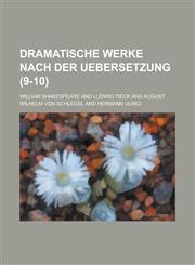 Dramatische Werke Nach Der Uebersetzung (9-10 ),1234057735,9781234057732