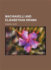 Machiavelli and Elizabethan Drama,1159873259,9781159873257