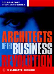 Architects of the Business Revolution The Ultimate E-Business Book 1st Edition,1841121088,9781841121086