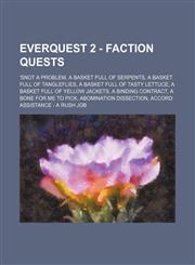 EverQuest 2 - Faction Quests 'Snot A Problem, A Basket Full of Serpents, A Basket Full of Tangleflies, A Basket Full of Tasty Lettuce, A Basket Full of Yellow Jackets, A Binding Contract, A Bone for Me to Pick, Abomination Dissection, Accord Assistance -,1234729415,9781234729417