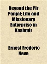 Beyond the Pir Panjal; Life and Missionary Enterprise in Kashmir,115191679X,9781151916792