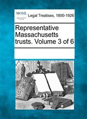 Representative Massachusetts trusts. Volume 3 of 6,1241034028,9781241034023