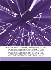 Articles On Experimental Film Festivals, including New York Underground Film Festival, 2007 New York Underground Film Festival, 2006 New York Underground Film Festival, 2005 New York Underground Film Festival,1244912905,9781244912908