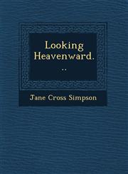 Looking Heavenward...,1249636159,9781249636151