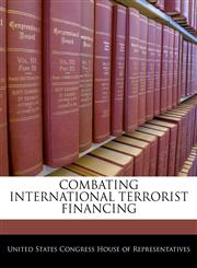 COMBATING INTERNATIONAL TERRORIST FINANCING,1240492391,9781240492398