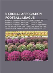 National Association Football League National Association Foot Ball League seasons, National Association Football League players,1157886760,9781157886761