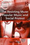 The Resisting Muse Popular Music and Social Protest,0754651142,9780754651147