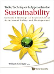 Tools, Techniques and Approaches for Sustainability Collected Writings in Environmental Assesment Policy and Management,981428968X,9789814289689