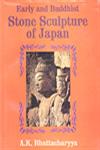 Early and Buddhist Stone Sculpture of Japan 1st Edition,8170174228,9788170174226