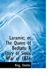 Laramie; or The Queen of Bedlam A Story of Sioux War of 1876,1113204656,9781113204653
