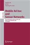 Mobile Ad-hoc and Sensor Networks First International Conference, MSN 2005, Wuhan, China, December 13-15, 2005, Proceedings,3540308563,9783540308560