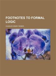 Footnotes to formal logic,1154708551,9781154708554