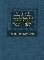 Strength of materials, a text book for technical and industrial schools  - Primary Source Edition,1293405361,9781293405369