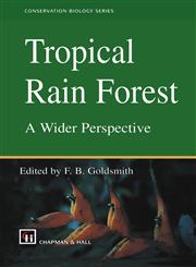 Tropical Rain Forest A Wider Perspective,0412815206,9780412815201