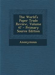 World's Paper Trade Review, Volume 47,1289581479,9781289581473