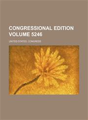 Congressional edition Volume 5246,1232358495,9781232358497
