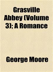 Grasville Abbey (Volume 3); A Romance,1153256916,9781153256919