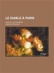 Le Diable a Paris; Paris Et Les Parisiens,1234338408,9781234338404