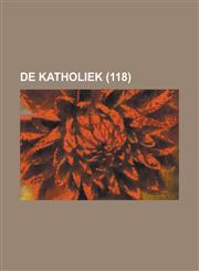 de Katholiek (118),1153459450,9781153459457