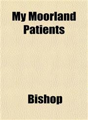 My Moorland Patients,1151748048,9781151748041