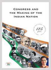 Congress and the Making of the Indian Nation Indian National Congress 2 Vols.,8171888585,9788171888580