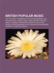 British popular music List of one-hit wonders in the United Kingdom, Live Aid, Music hall, Hokey Cokey, Early British popular music,1157447147,9781157447146