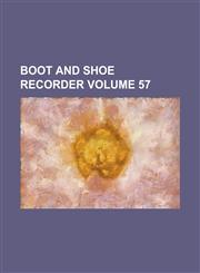 Boot and Shoe Recorder Volume 57,1130603695,9781130603699