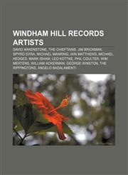 Windham Hill Records artists David Arkenstone, The Chieftains, Jim Brickman, Spyro Gyra, Michael Manring, Iain Matthews, Michael Hedges,1155688201,9781155688206
